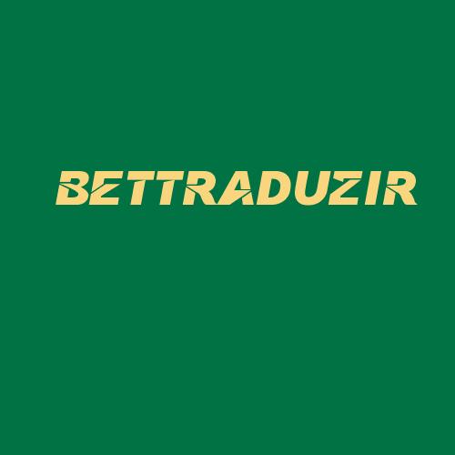 Logo da BETTRADUZIR